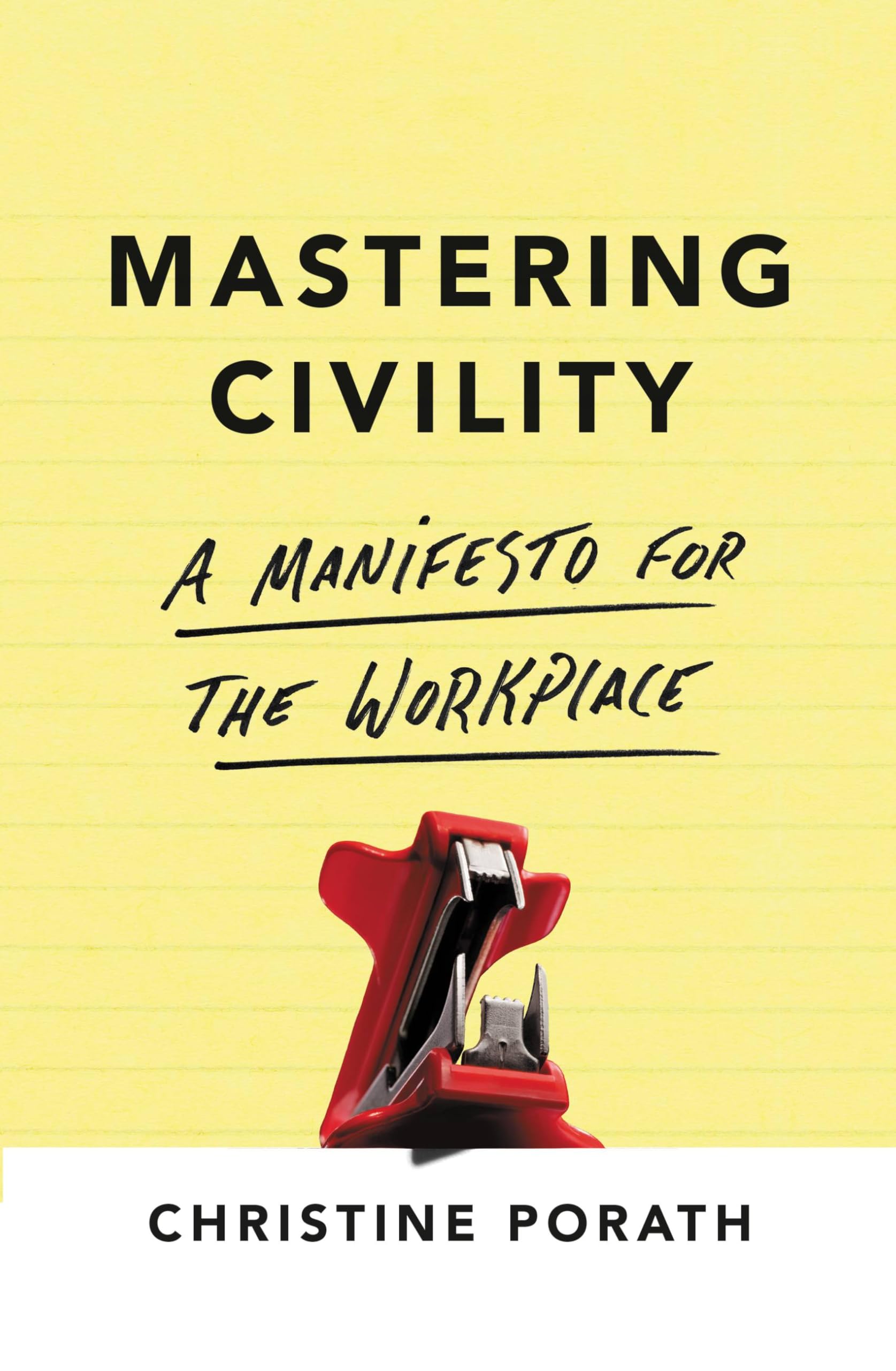 Mastering Civility: A Manifesto for the Workplace Law