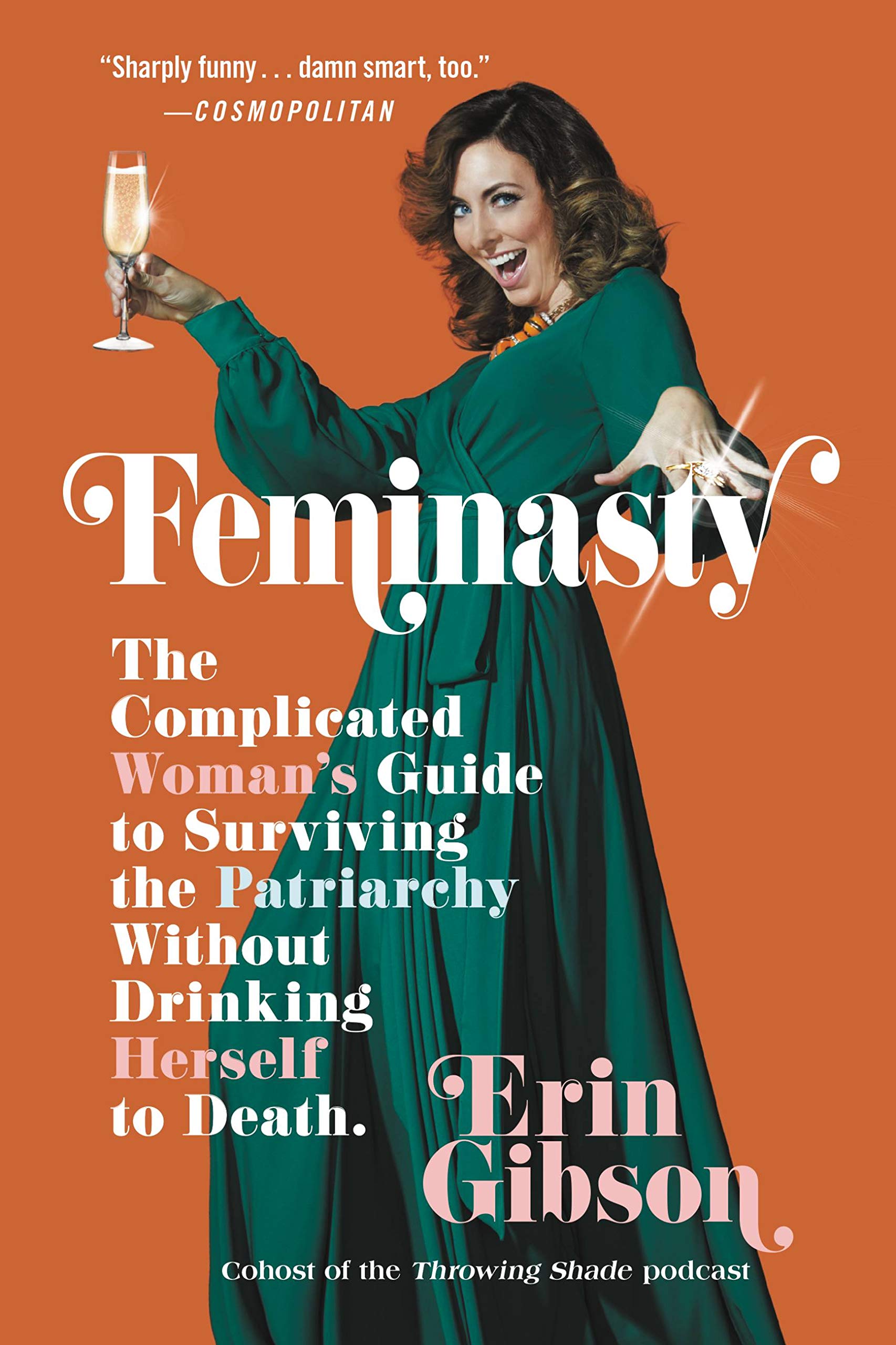 Feminasty: The Complicated Woman's Guide to Surviving the Patriarchy Without Drinking Herself to Death Social Sciences