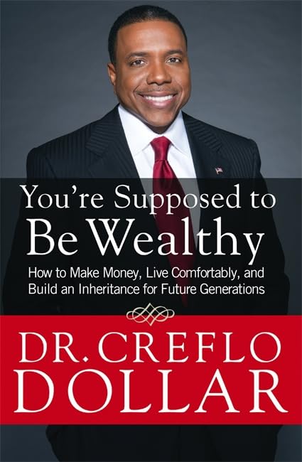 You're Supposed to Be Wealthy: How to Make Money, Live Comfortably, and Build an Inheritance for Future Generations book