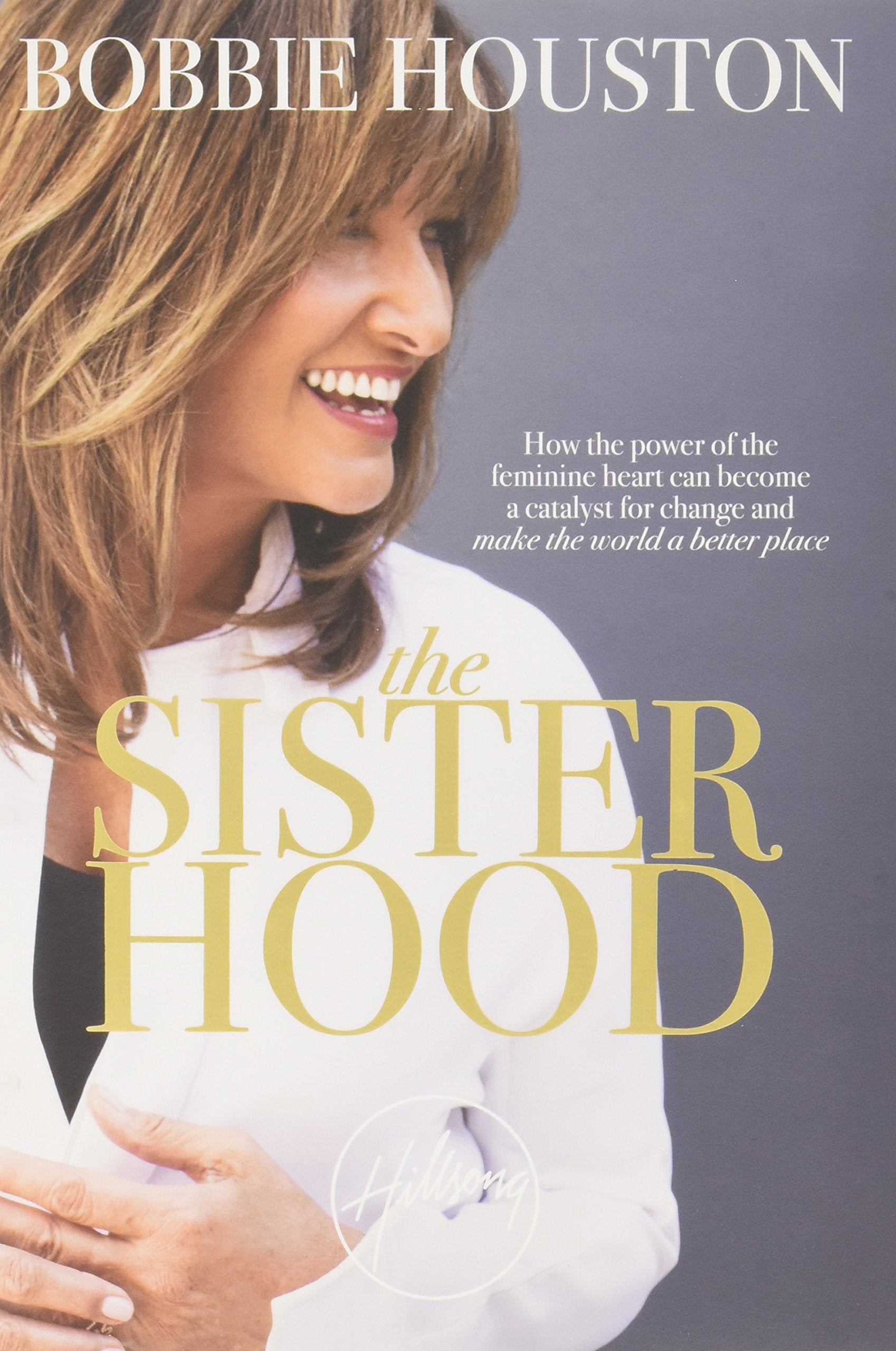 The Sisterhood: How the Power of the Feminine Heart Can Become a Catalyst for Change and Make the World a Better Place Film, Art & Culture