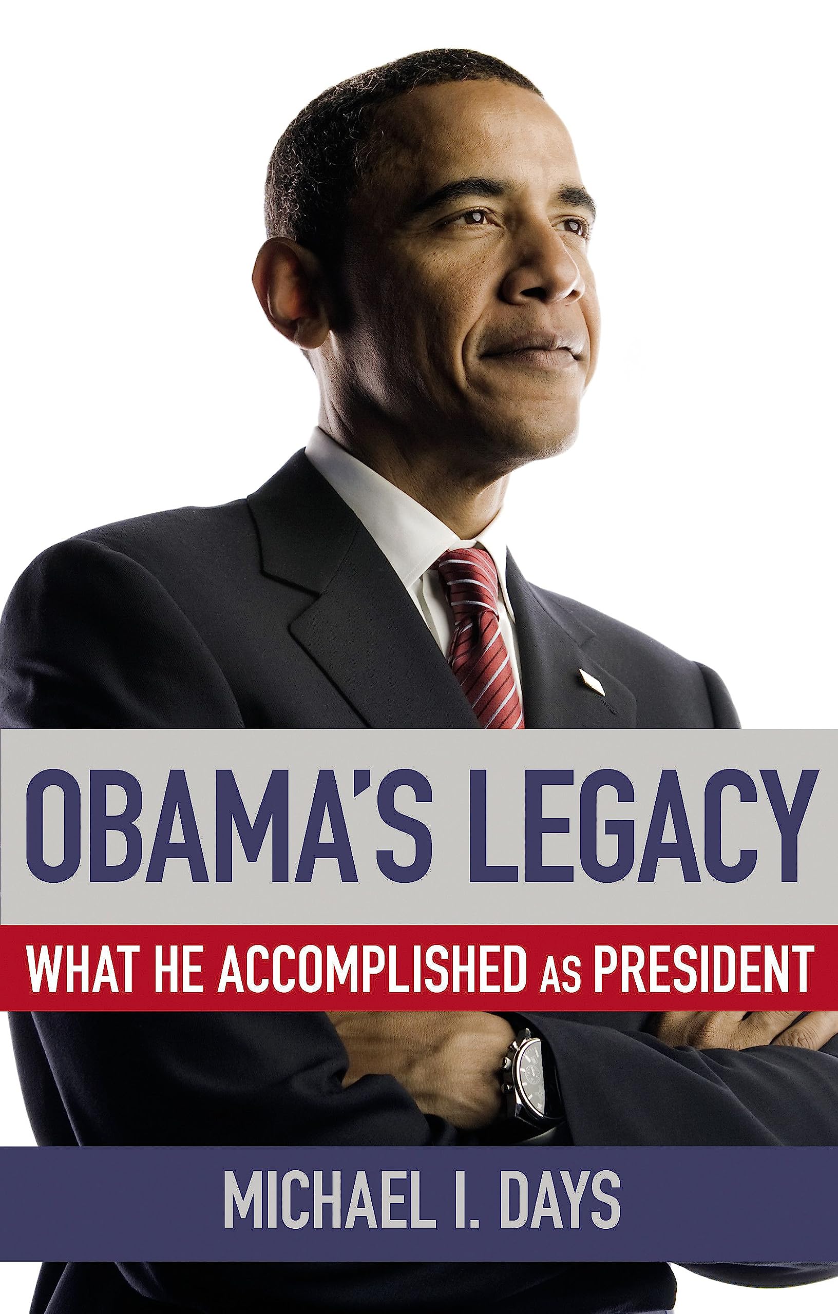 Obama's Legacy: What He Accomplished as President book