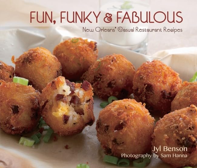 Fun, Funky & Fabulous: New Orleans' Casual Restaurant Recipes book