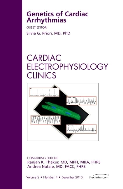 Genetics of Cardiac Arrhythmias, an Issue of Cardiac Electrophysiology Clinics Medicine