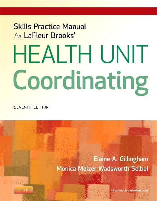 Skills Practice Manual for LaFleur Brooks' Health Unit Coordinating Medicine