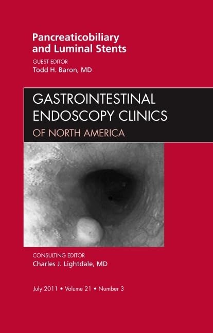 Pancreaticobiliary and Luminal Stents, an Issue of Gastrointestinal Endoscopy Clinics Medicine
