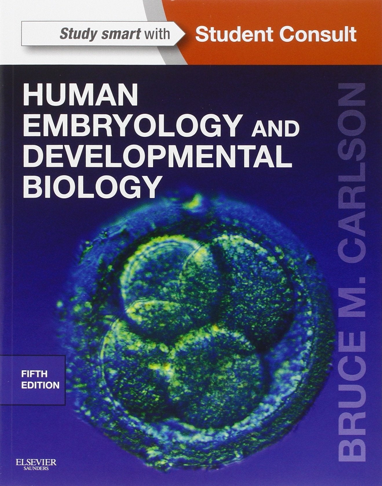 Human Embryology and Developmental Biology: With STUDENT CONSULT Online Access Medicine