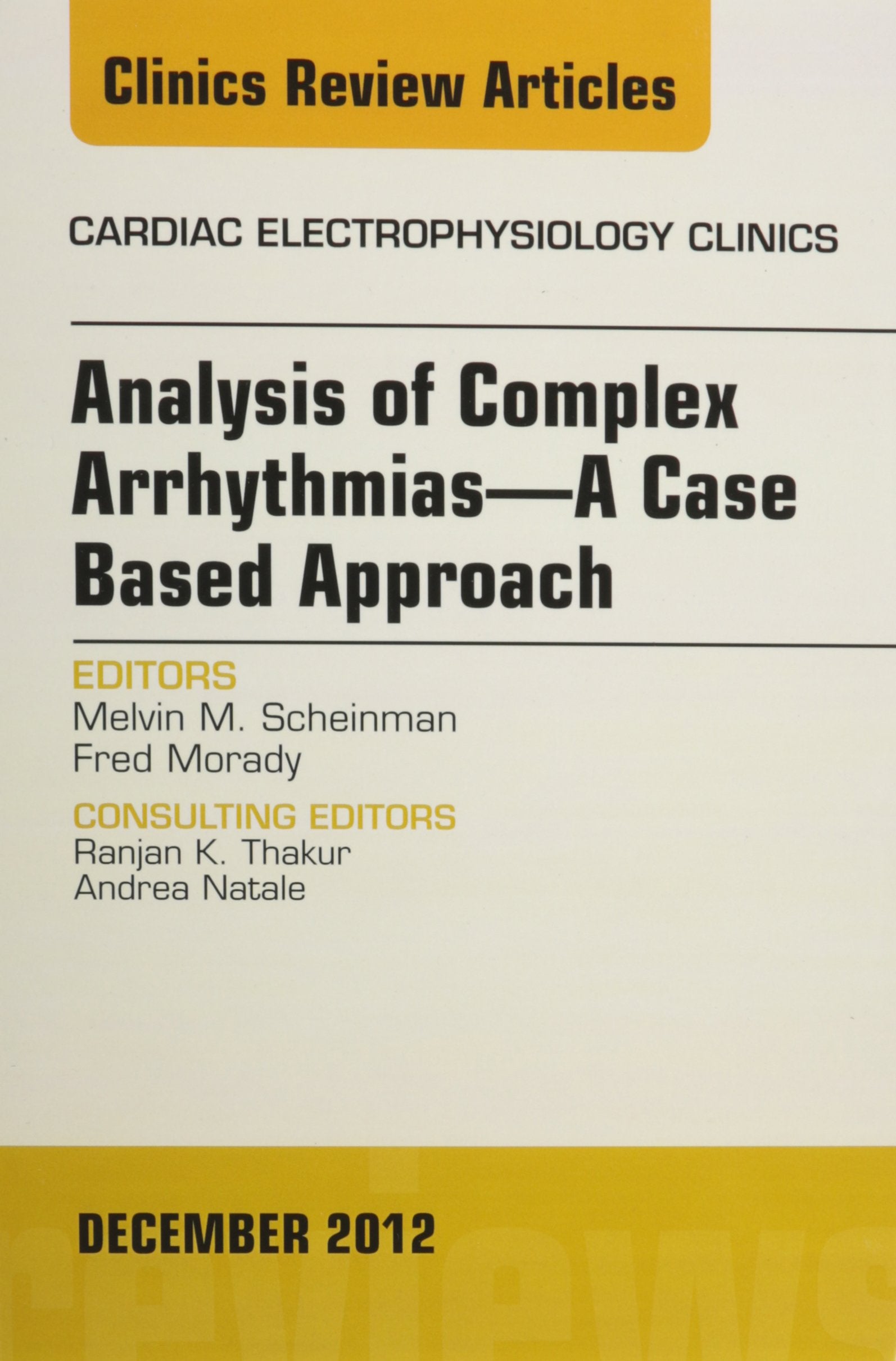 Analysis of Complex Arrhythmias-A Case Based Approach, an Issue of Cardiac Electrophysiology Clinics Medicine