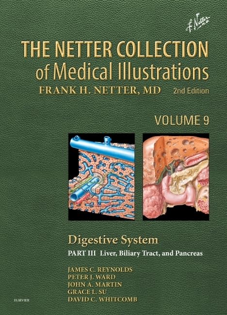 The Netter Collection of Medical Illustrations: Digestive System: Part III - Liver, etc.: Liver, Biliary Tract, and Pancreas (Netter Green Book Collection, Band 9) Medicine