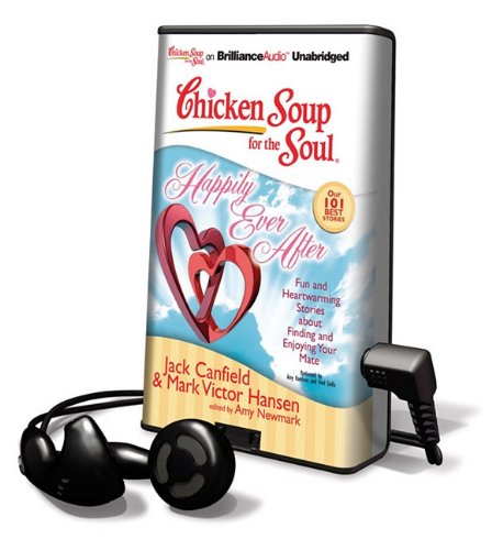 Chicken Soup for the Soul Happily Ever After: Fun and Heartwarming Stories About Finding and Enjoying Your Mate: Library Edition Lifestyle