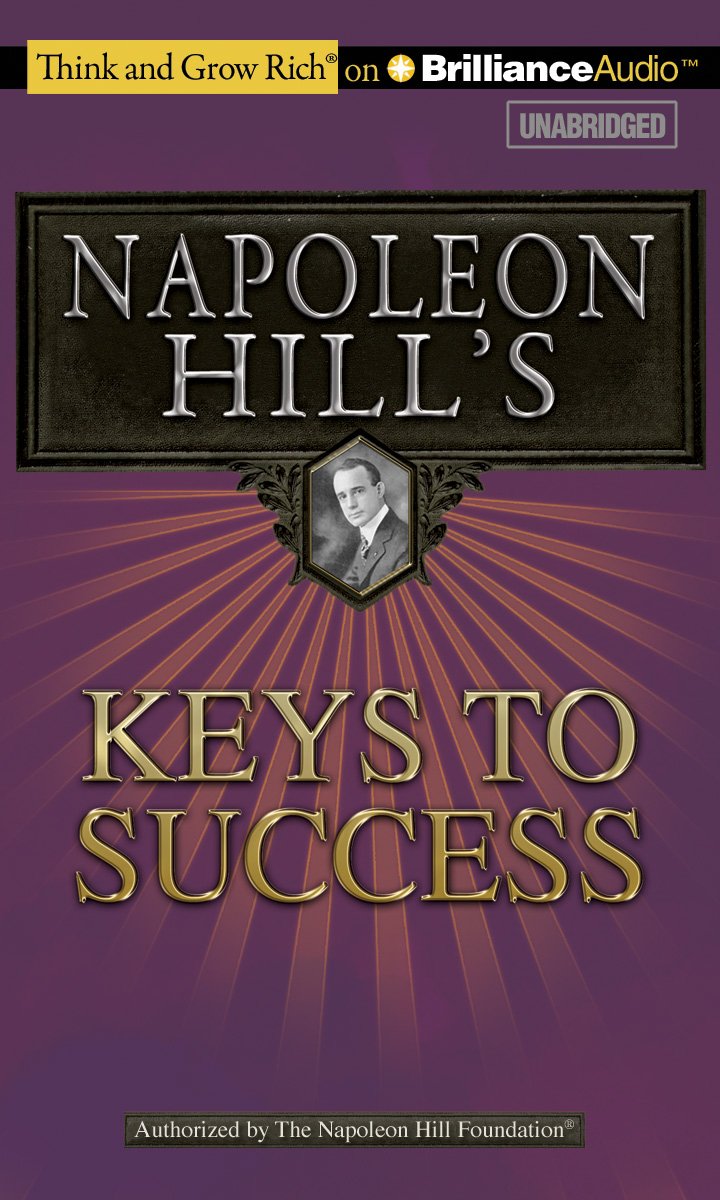 Napoleon Hill's Keys to Success: The 17 Principles of Personal Achievement Business, Finance & Career