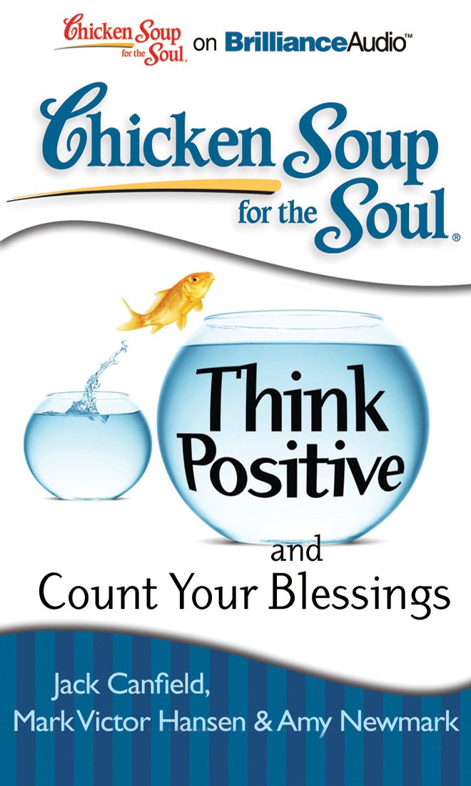 Chicken Soup for the Soul Think Positive and Count Your Blessings Religion & Esotericism