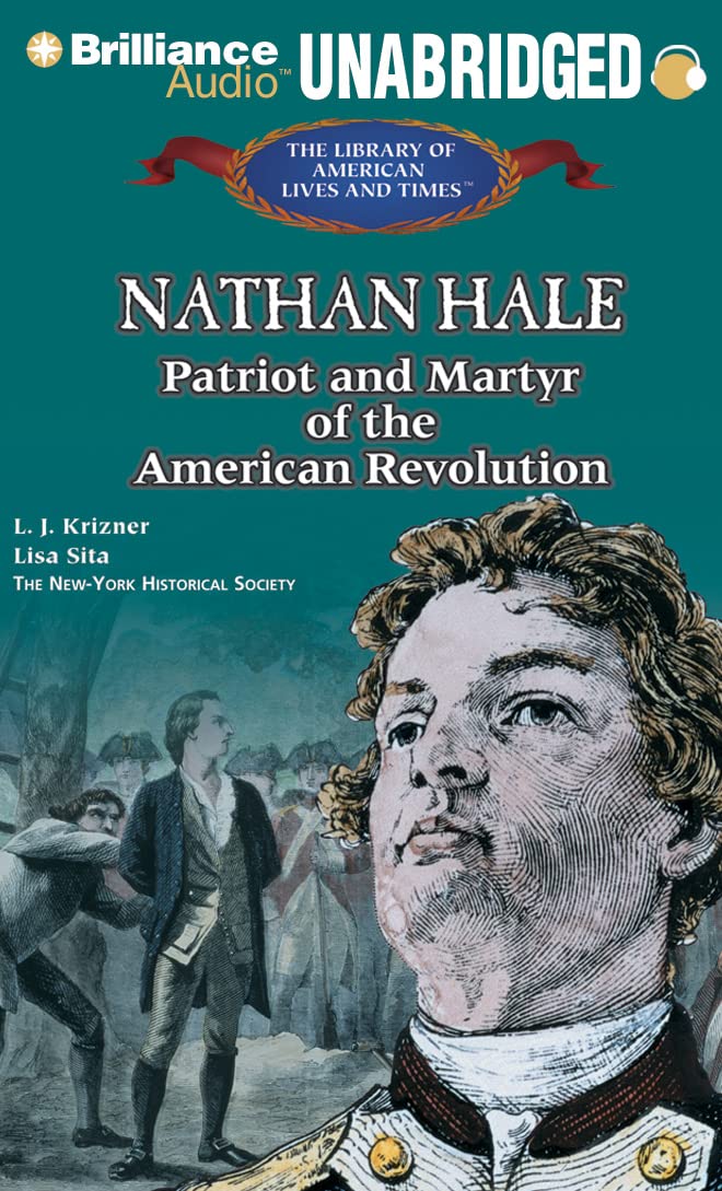 Nathan Hale: Patriot and Martyr of the American Revolution Social Sciences