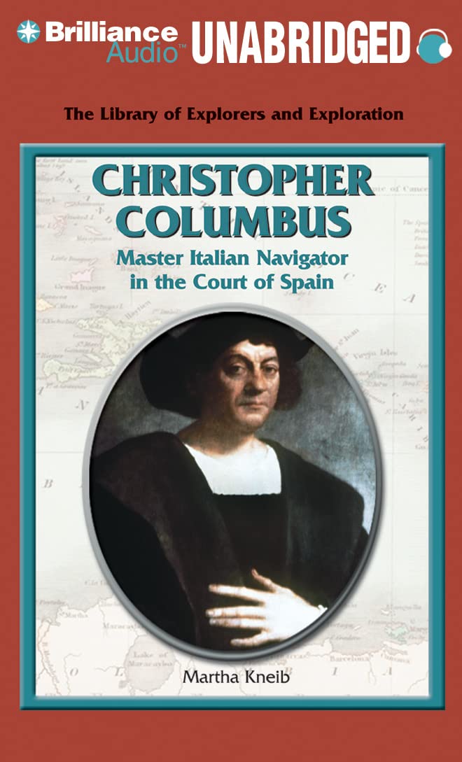 Christopher Columbus: Master Italian Navigator in the Court of Spain (The Library of Explorers and Exploration) Social Sciences