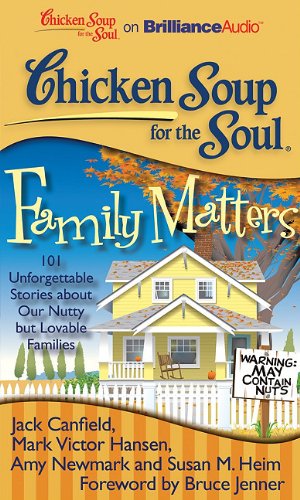 Chicken Soup for the Soul Family Matters: 101 Unforgettable Stories About Our Nutty but Lovable Families: Library Edition Religion & Esotericism