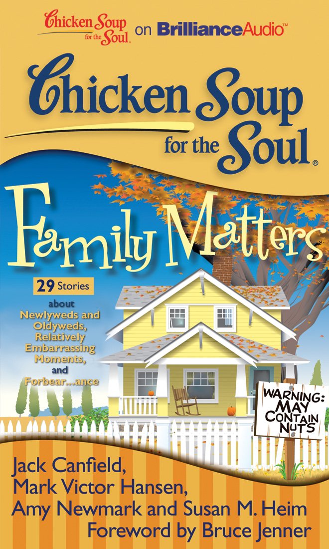 Chicken Soup for the Soul Family Matters: 101 Unforgettable Stories About Our Nutty but Lovable Families Religion & Esotericism