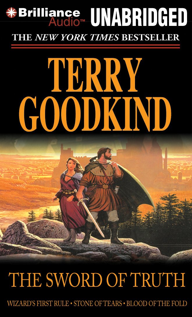 The Sword of Truth: Wizard's First Rule / Stone of Tears / Blood of the Fold (The Sword of Truth, Books 1-3) Fantasy & Sci-Fi