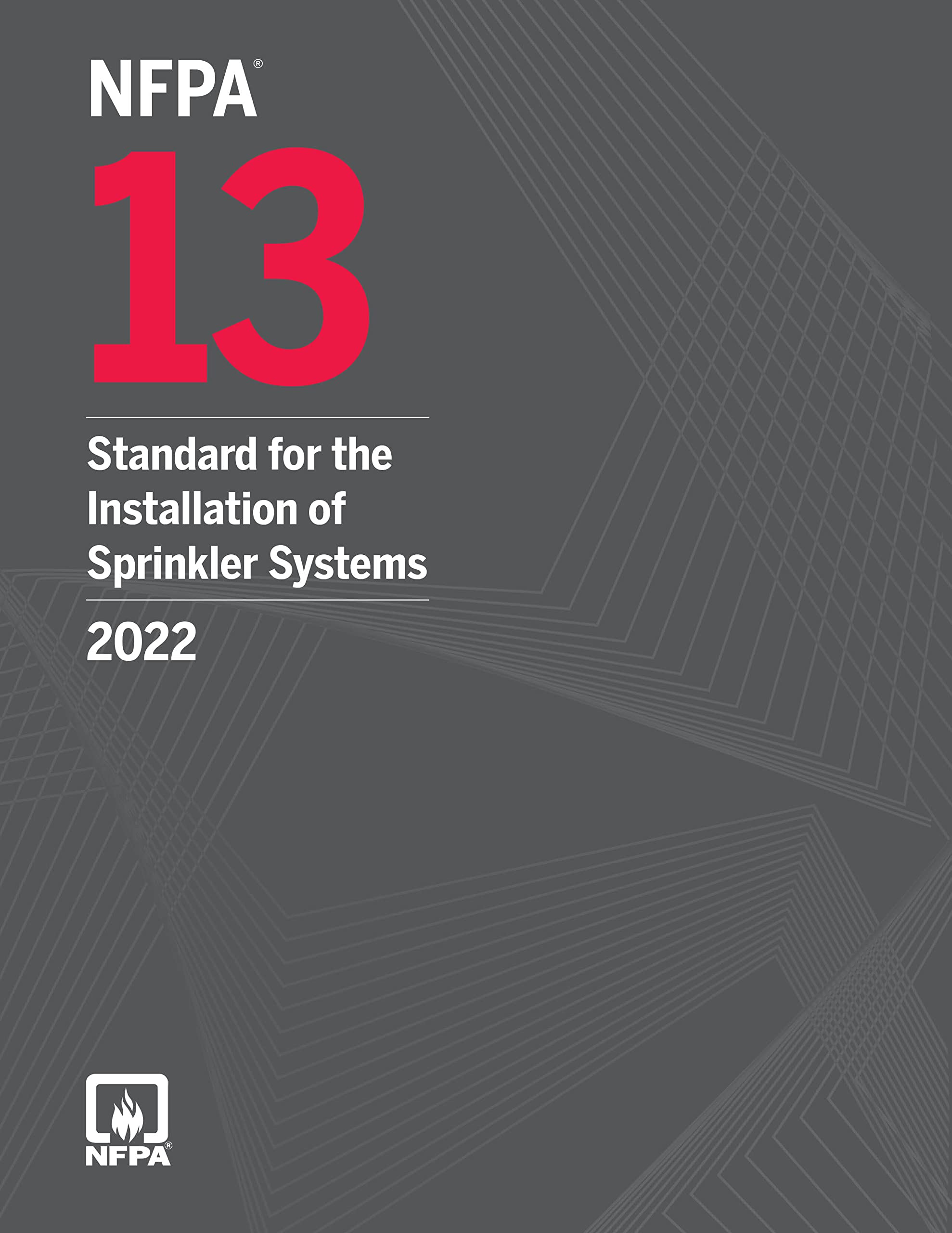 NFPA 13, Standard for the Installation of Sprinkler Systems, 2022 Edition Books