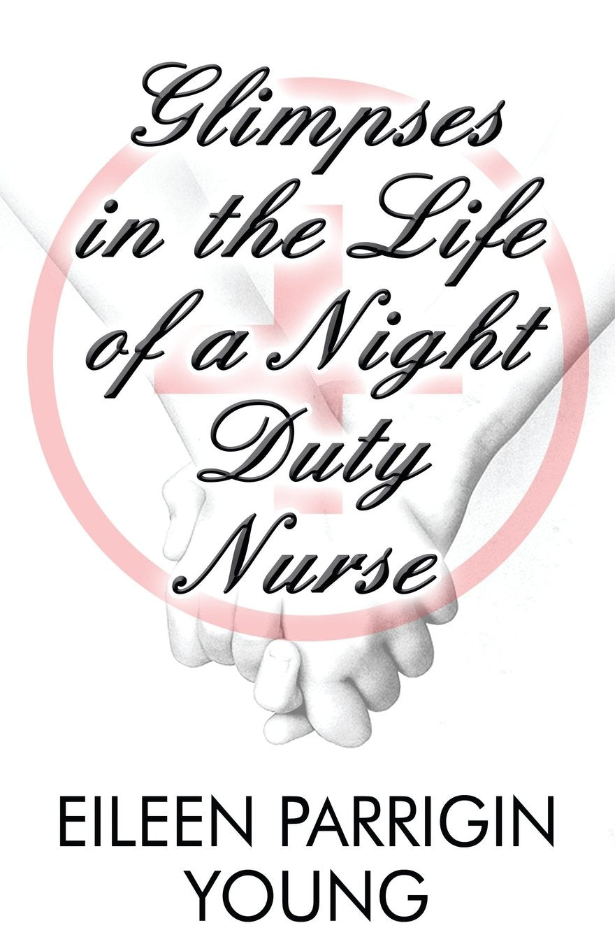 Glimpses in the Life of a Night Duty Nurse Art & Literature