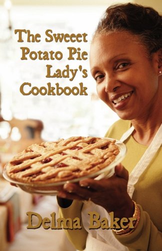 The Sweeet Potato Pie Lady's Cookbook Cooking & Enjoying