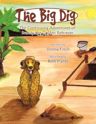 The Big Dig: The Continuing Adventures of Brandy the Golden Retriever Novels & Short Stories