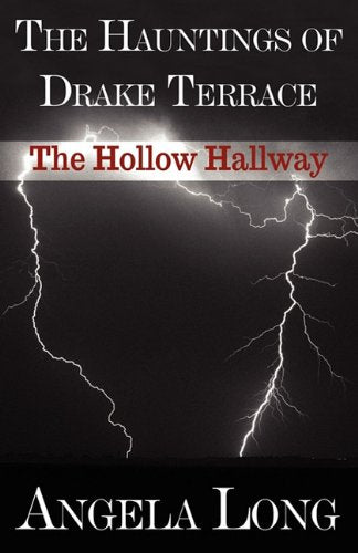 The Hauntings of Drake Terrace: The Hollow Hallway Horror & Mystery