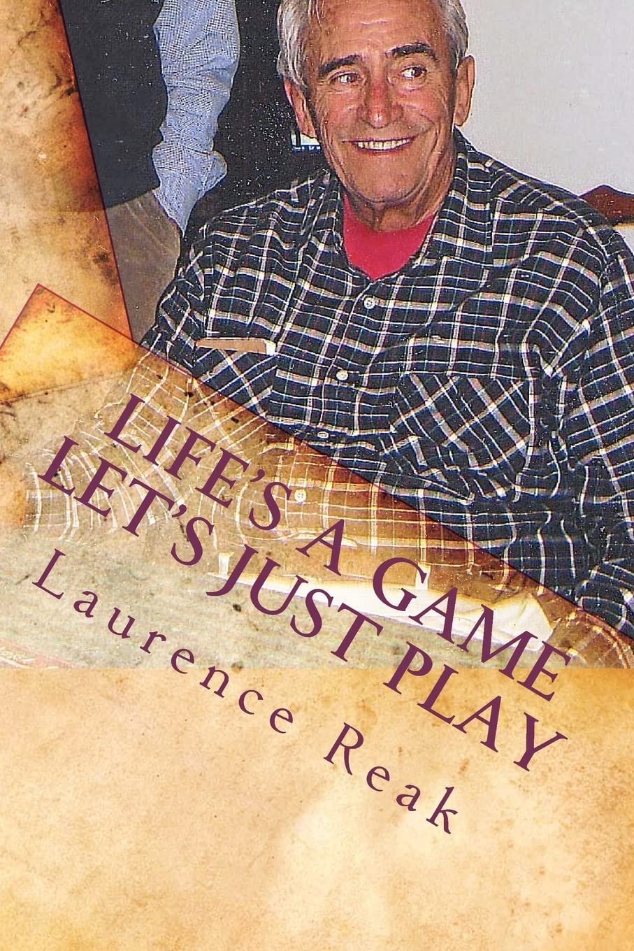 Life's a Game Let's Just Play: A Guide to Higher Consciousness Religion & Esotericism