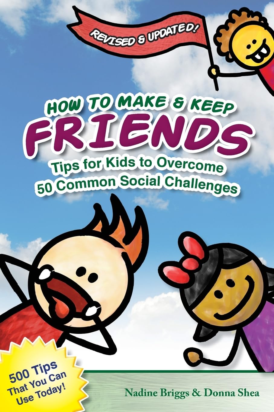 How to Make & Keep Friends: Tips for Kids to Overcome 50 Common Social Challenges Eroticism