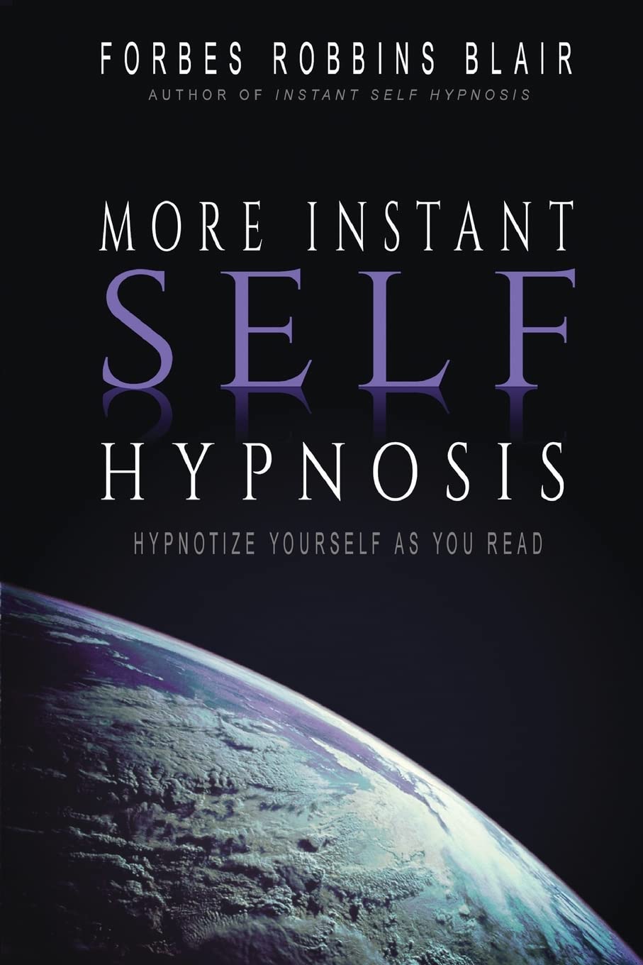 More Instant Self-Hypnosis: "hypnotize yourself as you read" book