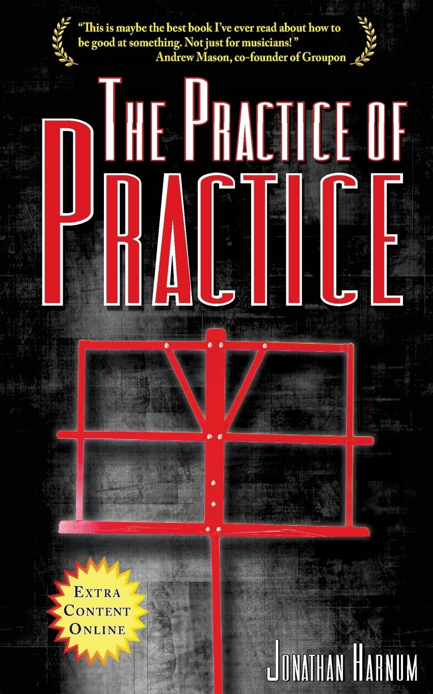 The Practice of Practice: How to Boost Your Music Skills Arts & Music
