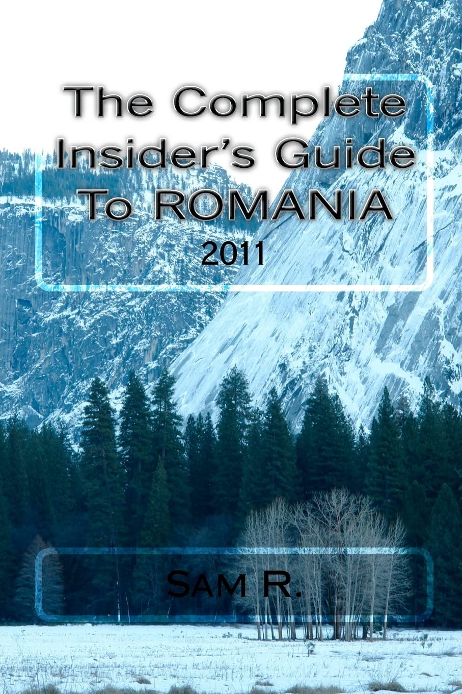 The Complete Insider's Guide to Romania 2011 Travel Books