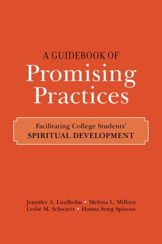 A Guidebook of Promising Practices: Facilitating College Students' Spiritual Development book
