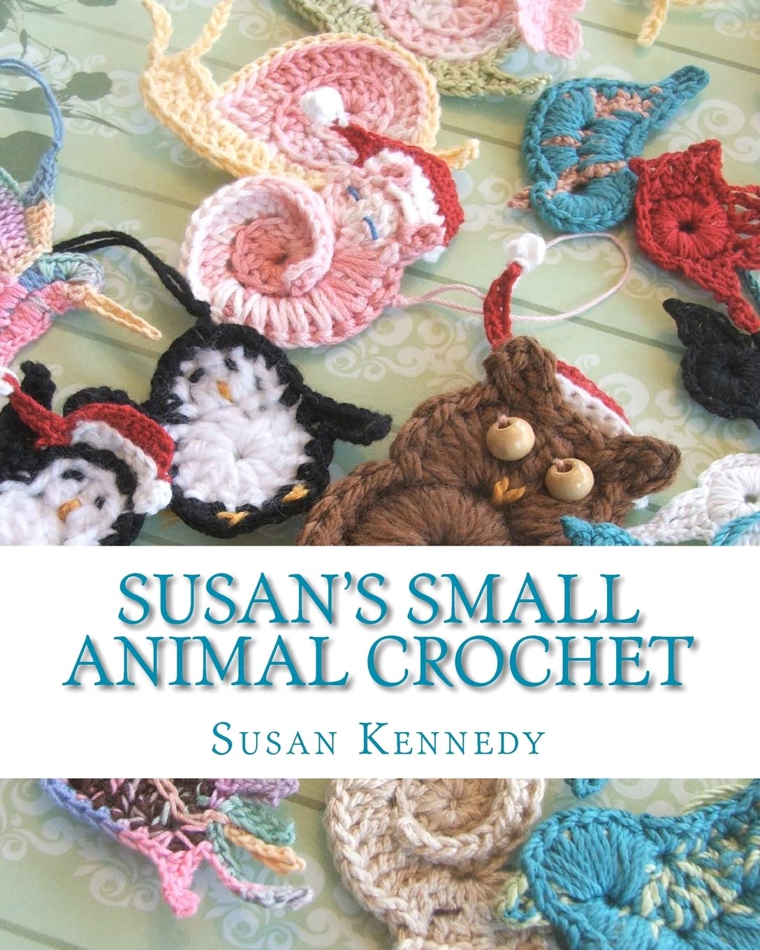 Susan's Small Animal Crochet Collection book