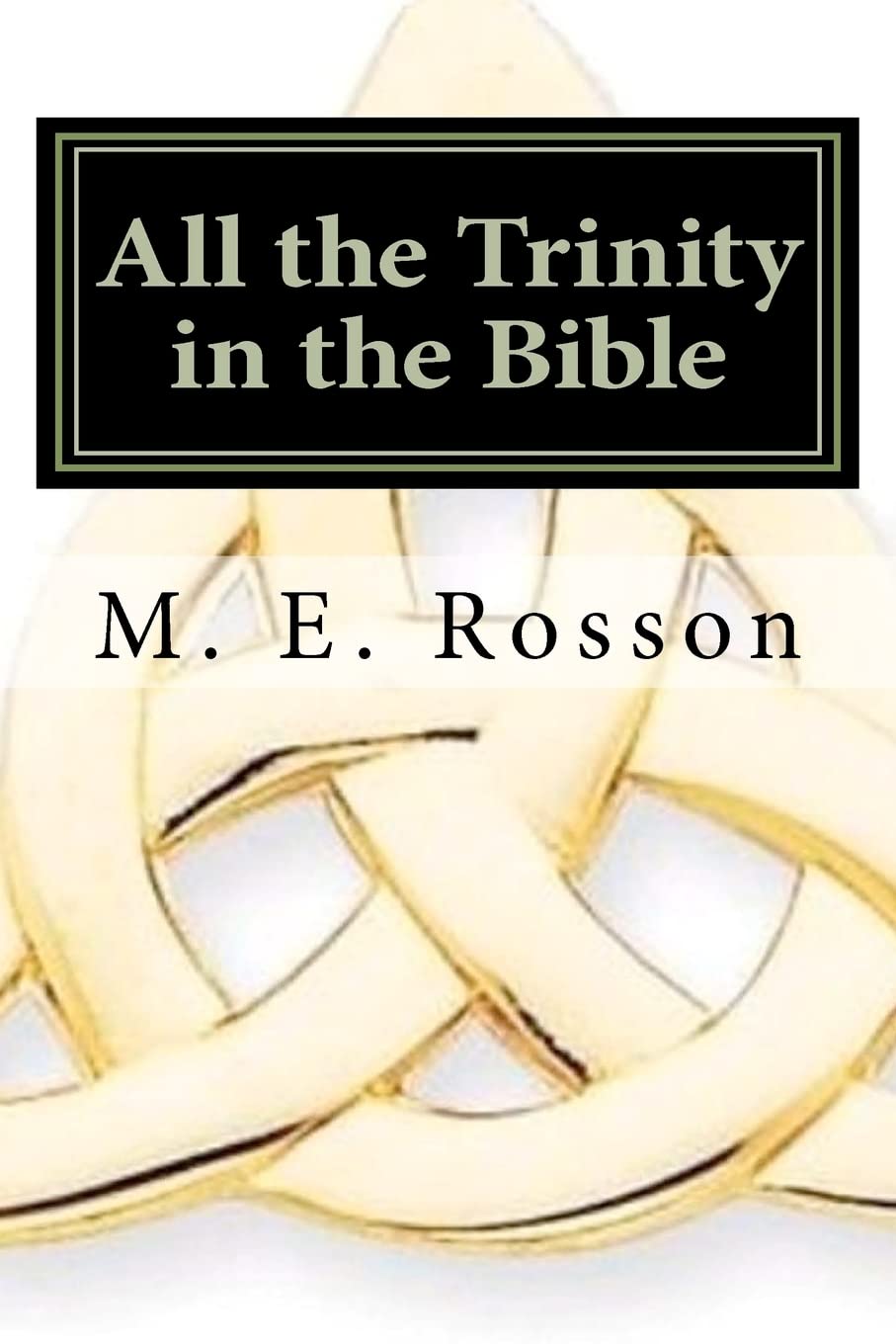 All the Trinity in the Bible: Scripture References to the Father, Son and Holy Spirit Religion & Esotericism
