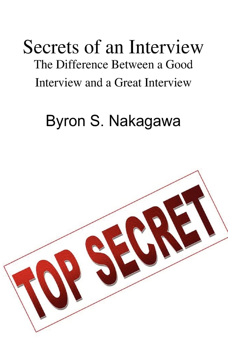 Secrets of an Interview: The Difference Between a Good Interview and a Great Interview: What Every Job Seeker Should Know Business, Finance & Career
