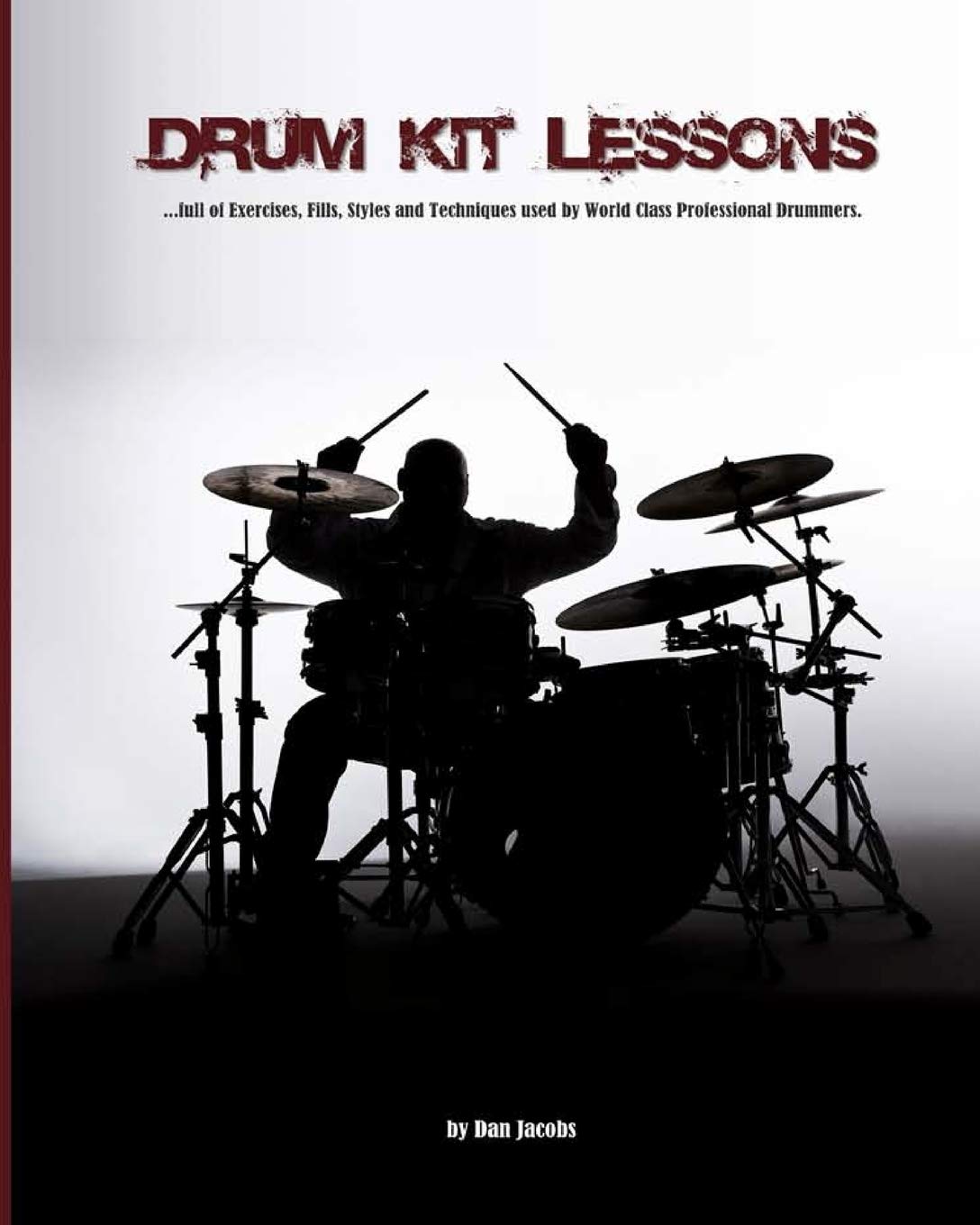 Drum Kit Lessons: full of Exercises, Fills, Styles and Techniques used by World Class Professional Drummer Arts & Music