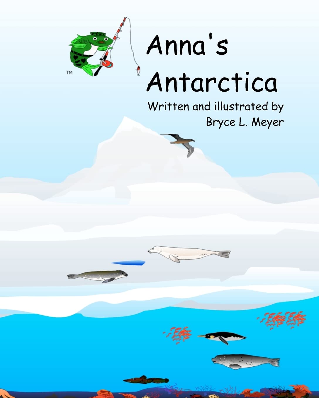 Anna's Antarctica: A Combat-Fishing(TM) Book Non-fiction