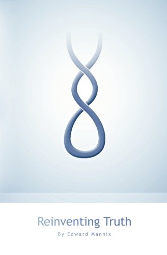 Reinventing Truth: A New Map of the Spiritual Path and Reality As It Is book