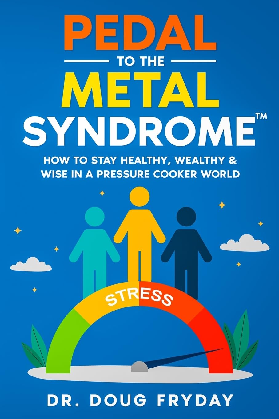Pedal to the Metal Syndrome(TM) Health, Nutrition & Fitness