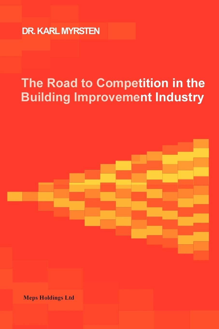 The Road to Competition in the Building Improvement Industry Business, Finance & Career