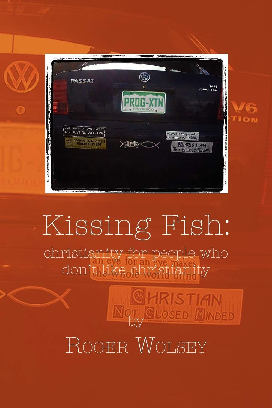Kissing Fish: christianity for people who don’t like christianity: Christianity for People Who Don’t Like Christianity Religion & Esotericism