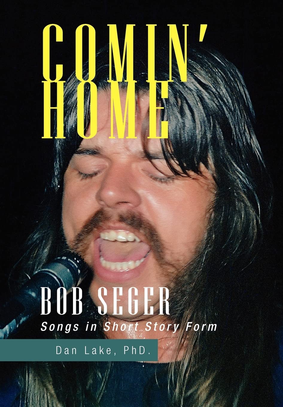 Comin' Home: Bob Seger Songs in Short Story Form Contemporary Romance