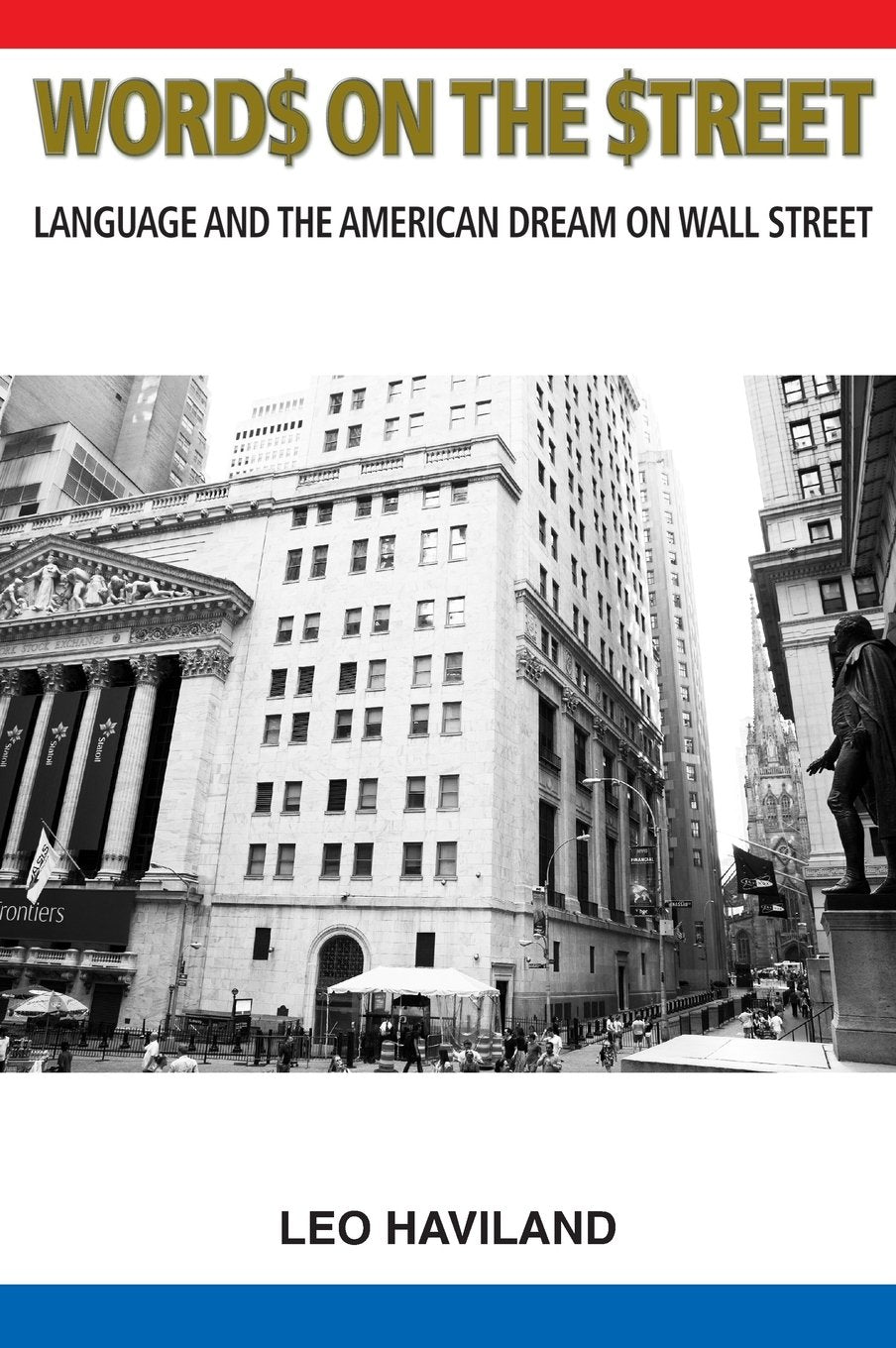 Word$ on the $Treet: Language and the American Dream on Wall Street Business, Finance & Career