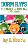 Dorm Rats: Sex, Drugs, and Rock & Roll in the 70s Dorms Pop culture