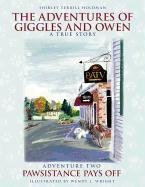 The Adventures of Giggles and Owen: Adventure Two - Pawsistance Pays Off Novels & Short Stories