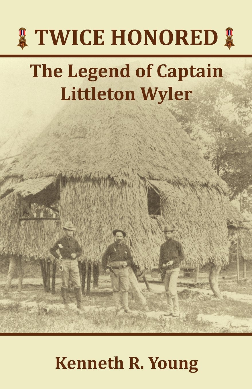 Twice Honored: The Legend of Captain Littleton Wyler Memories