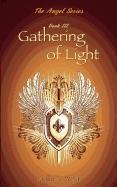 Gathering of Light: The Angel Series Book III Contemporary literature