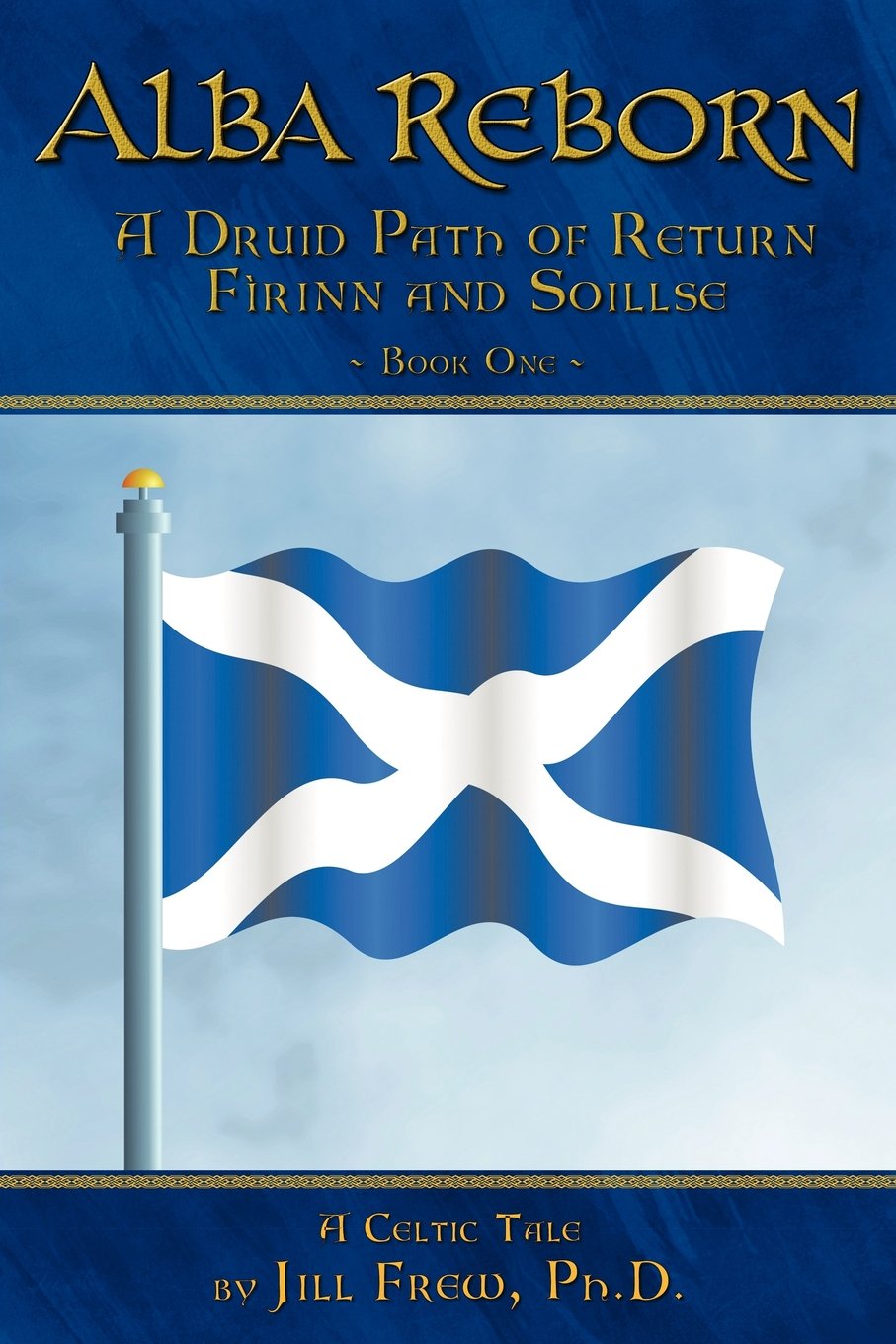 Alba Reborn: A Druid Path of Return F Rinn and Soillse Book One, a Celtic Tale Contemporary literature