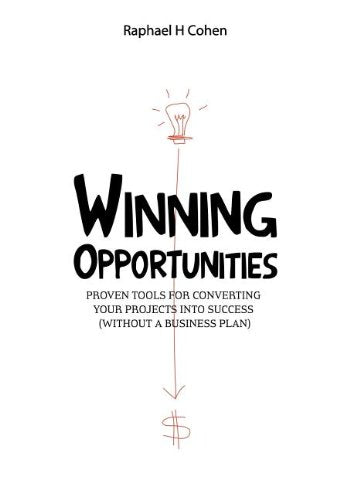 Winning Opportunities: Proven Tools for Converting Your Projects Into Success (Without a Business Plan) - Full Color Edition Business, Finance & Career