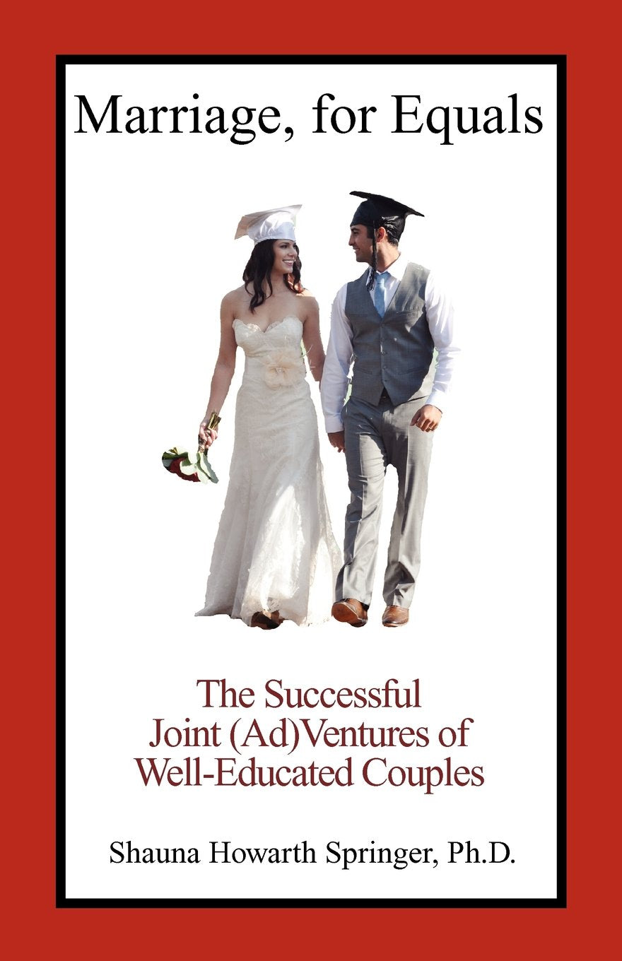 Marriage, for Equals: The Successful Joint (Ad)Ventures of Well-Educated Couples Lifestyle
