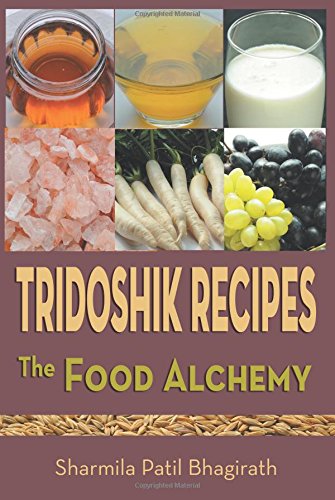 Tridoshik Recipes - The Food Alchemy book